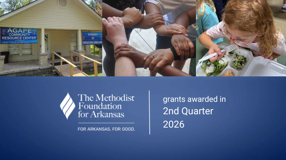 Methodist Foundation for Arkansas 2nd Quarter 2026 Grant Announcement