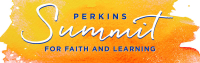 Perkins Summit for Faith and Learning 2022